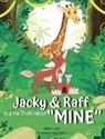 Viki de Lieme - Jacky & Raff and the Truth About "MINE"