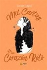 Lorena López, Rut Mencía, Sol Ramos - Mil Cartas de Un Corazón Roto: Novela romantica juvenil española