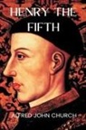 Alfred John Church - Henry the Fifth