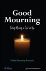 Shmuley Boteach - Good Mourning: Finding Meaning in Grief and Loss