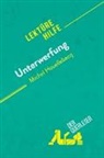 Chloé de Smet, Chloé De Smet, Lucile Lhoste, Lucile Lhoste - Unterwerfung von Michel Houellebecq (Lektürehilfe)