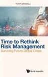 Anthony Bendell, Tony Bendell, Bendell Tony, Tony Bendell - Time To Rethink Risk Management: Surviving Future Global Crises