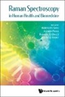 Jurgen Popp Bayden R Wo Hidetoshi Sato, Bayden R Wood, Hidetoshi Sato, Jürgen Popp, Yukihiro Ozaki, Ozaki Yukihiro... - Raman Spectroscopy In Human Health And Biomedicine