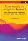 Paolo Vannucci, Paolo Vannucci - Tensor Algebra And Analysis For Engineers: With Applications To Differential Geometry Of Curves And Surfaces