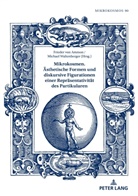 Frieder von Ammon, Frieder von Ammon, Michael Waltenberger - Mikrokosmen. Ästhetische Formen und diskursive Figurationen einer Repräsentativität des Partikularen