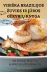 Adolfas Mickus - VISI¿KA BRAZILIJOS ¿UVIES IR J¿ROS G¿RYBI¿ KNYGA