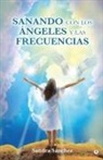 Sandra Sánchez - Sanando con los Ángeles y las frecuencias