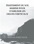 Houssam Khelalfa - Traitement Du Sol Marine Pour Stabiliser Les Digues Verticaux