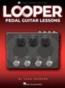 Chad Johnson - Looper Pedal Guitar Lessons