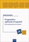 Salvador Pons Bordería - Pragmática aplicada al español : de la proposición al contexto