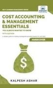 Kalpesh Ashar, Vibrant Publishers - Cost Accounting and Management Essentials You Always Wanted To Know Master Cost-Volume-Profit Analysis, Activity-Based Costing, and Managerial Decision-Making