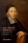 Dixhoorn, Chad van Dixhoorn, KAPLAN, Chad Van Dixhoorn - John Lightfoot''s Journals of the Westminster Assembly