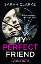 Sarah Clarke, Clarke Sarah - My Perfect Friend