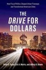 Jeffrey R. Brown, Jeffrey R. (Professor and Chairperson of Ur Brown, Jeffrey R. (Professor and Chairperson of Urban and Regional Planning Brown, Brown Jeffrey R., Eric A. Morris, Eric A. (Professor of City and Regional Planning Morris... - Drive for Dollars