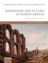 Estelle Strazdins, Estelle (Lecturer in Classics Strazdins - Fashioning the Future in Roman Greece