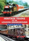 Malcolm Batten - Heritage Trains on the London Underground