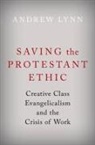 Andrew Lynn, Andrew (Postdoctoral Fellow Lynn - Saving the Protestant Ethic