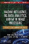 Kumar, Ashok (Chitkara University Kumar, Megha Bhushan, Megha (DIT University Bhushan, Jose A Galindo, Jose A. Galindo... - Machine Intelligence, Big Data Analytics, and Iot in Image Processing