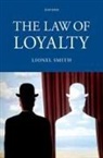 Lionel Smith, Lionel (Downing Professor of the Laws of En Smith, Lionel (Downing Professor of the Laws of England Smith, Lionel (Professor of Comparative Law Smith, Smith Lionel - Law of Loyalty