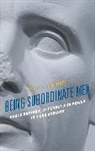 Brian J. Robinson - Being Subordinate Men