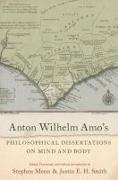 Justin E. H. (Professor of History and Phil Smith, Stephen Menn, Stephen (James McGill Professor of Philosophy and Honorary Professor of Philosophy Menn, Menn Stephen, Justin E. H. Smith, … - Anton Wilhelm Amo''s Philosophical Dissertations on Mind and Body