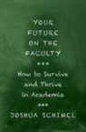 Joshua Schimel, Joshua (Professor of Ecology Schimel, Schimel Joshua - Your Future on the Faculty