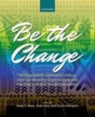 Keely (Professor and Director Rees, Jody Early, Jody (Associate Professor Early, Cicily Hampton, Cicily (Chief Policy and Programs Officer Hampton, Keely Rees... - Be the Change