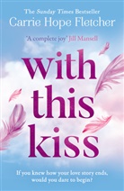 Carrie Hope Fletcher, Fletcher Carrie Hope - With This Kiss
