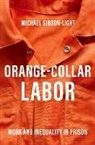 Michael Gibson-Light, Michael (Assistant Professor Gibson-Light - Orange-Collar Labor