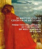 Ales Filip, Aleŝ Filip, Sarka Leubnerova, Šárka Leubnerová, Roman Musil, Marie Rakusanova... - 50 Masterpieces of Czech Fin de Siècle Art