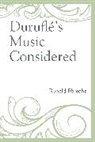 Ronald Ebrecht, Ebrecht Ronald - Durufle''s Music Considered