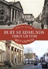 Martyn Taylor - Bury St Edmunds Through Time Revisited