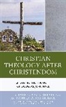 Patricia G. Mccarroll Kirkpatrick, Patricia G Kirkpatrick, Patricia G. Kirkpatrick, Kirkpatrick Patricia G., Pamela R McCarroll, Pamela R. McCarroll... - Christian Theology After Christendom