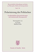 Friehe, Matthias Friehe, Uhle, Arnd Uhle - Polarisierung des Politischen.