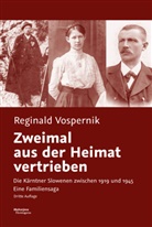 Reginald Vospernik - Zweimal aus der Heimat vertrieben