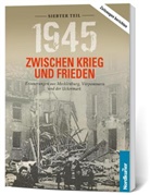 Dr Frank Wilhelm, Frank Wilhelm, Frank (Dr.) Wilhelm - 1945. Zwischen Krieg und Frieden - Siebter Teil