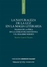 Benito Garc&iacute;a Valero - La naturaleza de la luz en la magia literaria : tramas de la f&iacute;sica en la literatura fant&aacute;stica y el realismo m&aacute;gico