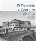 Juan Carlos Lozano López, Enrique Villuendas Torres, Hilarión Villuendas Torres - El Paraninfo de Zaragoza, 125 años