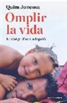 Quim Juncosa - Omplir la vida : el viatge d'una adopció