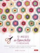 Mandy O¿Sullivan - 12 meses de ganchillo con RedAgape : 12 proyectos creativos y llenos de color explicados paso a paso para tejer a ganchillo durante todo el año