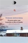Werner Aspenströn - El poeta quiere que la poesía se abra al mundo : antología 1946-1997