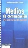Jesús González Pazos - Medios de comunicación : ¿al servicio de quién?