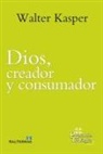 Walter Kasper - Dios, creador y consumador : obra completa de Walter Kasper 8