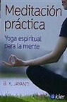 B. K. Jayanti - Meditación práctica : yoga espiritual para la mente