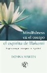 Donna Martin - Mindfulness en el cuerpo : el espíritu de Hakomi : la psicoterapia como práctica espiritual