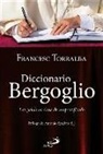 Antonio Spadaro, Francesc Torralba Roselló - Diccionario Bergoglio : las palabras clave de un pontificado