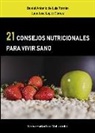 Juan José López Gómez, Daniel Antonio De Luis Román - 21 consejos nutricionales para vivir sano
