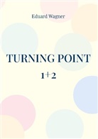 Eduard Wagner - Turning point 1+2