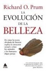 Richard O. Prum, Richard O - Evolucion de la Belleza, La