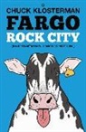 Chuck Klosterman, David Muñoz, David Sánchez González - Fargo rock city : una odisea metalera en la Daköta del Nörte rural